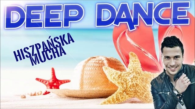 DEEP DANCE - Hiszpańska Mucha