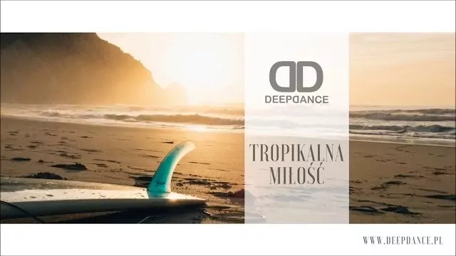 DEEP DANCE - Tropikalna Miłość