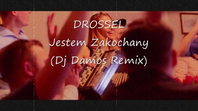 Drossel - Jestem Zakochany (DJ DAMOS REMIX) 2017