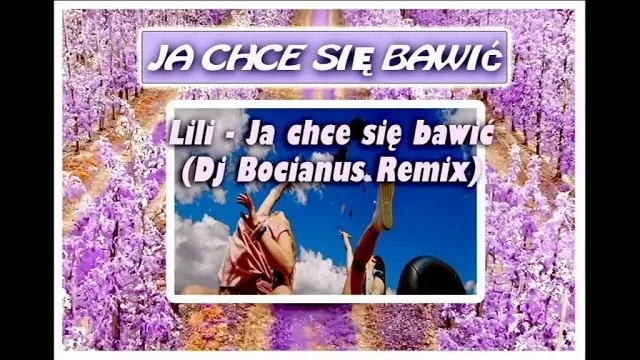 LILI - Ja chce się bawić (Remix Dj Bocianus)