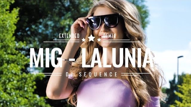Mig - Lalunia (DJ Sequence Extended Remix)