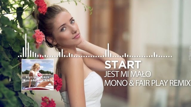 START - Jest mi mało (Mono & Fair Play Remix)