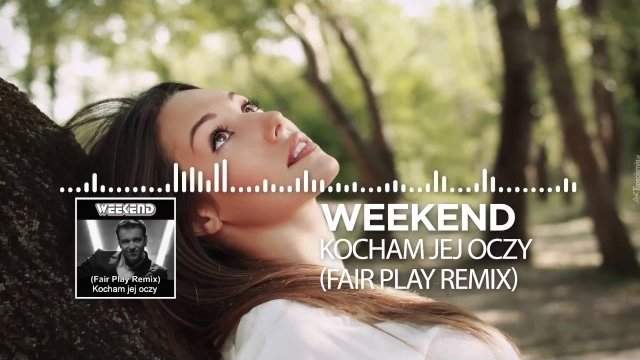 Weekend - Kocham jej oczy (Fair Play Remix)