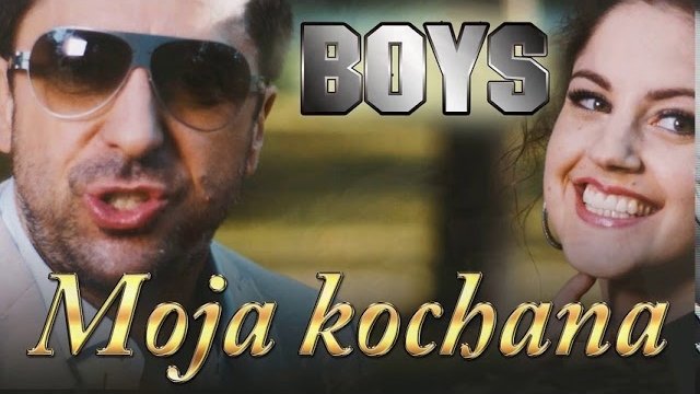 BOYS - Moja kochana (Cyja Production 2017)
