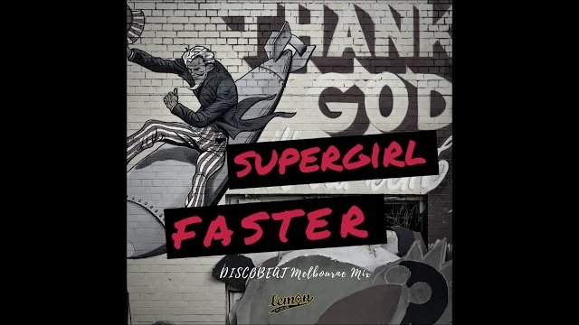 FASTER - SuperGirl (Discobeat Melbourne Remix)