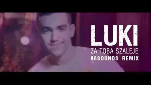 LUKI - Za Tobą szaleję (88sounds REMIX)