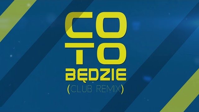 Menelaos - Co To Będzie (Club Remix 2017)