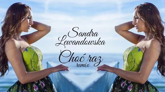 Sandra Lewandowska - Choć raz (Future House REMIX)