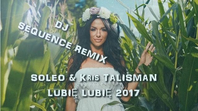 SOLEO & Kris TALISMAN - Lubię Lubię (Dj SEQUENCE Remix)