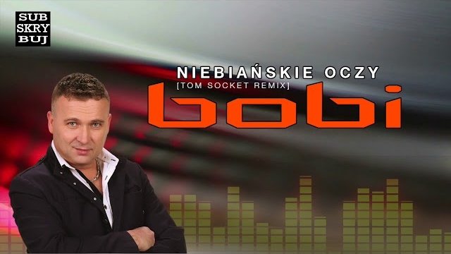 Bobi - Niebiańskie oczy [Tom Socket Remix]