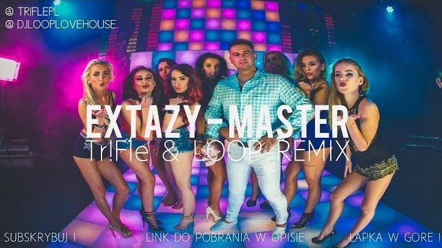 Extazy - Master (Tr!Fle & LOOP REMIX)
