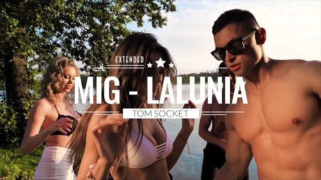 Mig - Lalunia (Tom Socket Extended Remix)