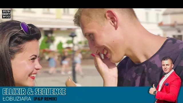 Ellixir & Sequence - Łobuziara [P&P Remix]