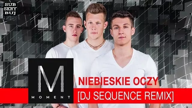 Moment - Niebieskie oczy [DJ Sequence Remix]