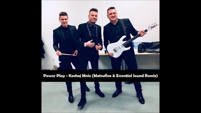 Power Play - Kochaj Mnie (Matsuflex & Essential Sound Remix)