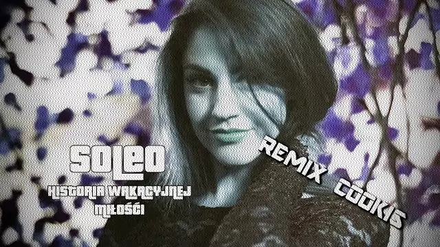 SOLEO - Historia Wakacyjnej Miłości (Dj Cookis REMIX)