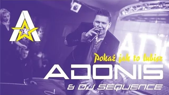 Adonis & Sequence - Pokaż jak to lubisz