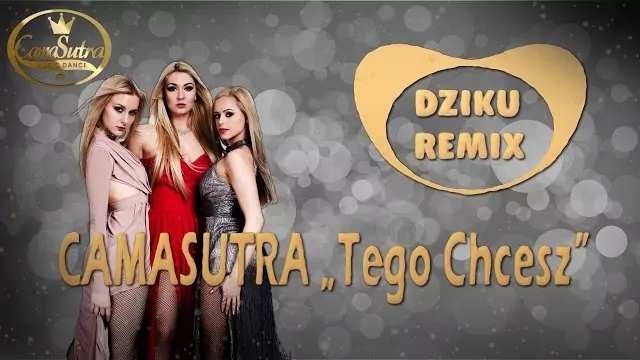 CAMASUTRA - Tego Chcesz [DZIKU REMIX]