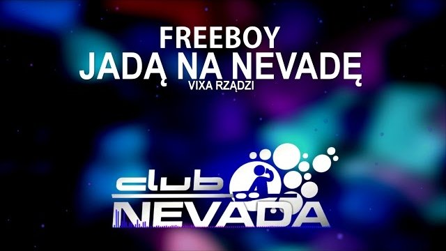 FreeBoy - Jadą na Nevadę (Vixa rządzi)