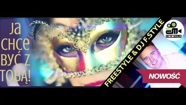FREESTYLE & Dj F.Style - Ja Chce Być Z Tobą