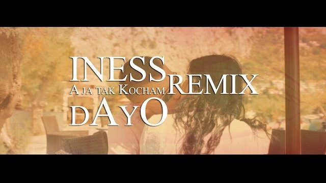 INESS - A JA CIEBIE KOCHAM - (Remix DaYo)