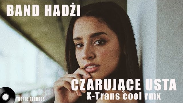 BAND HADŻI - Czarujace Usta (X-Trans cool rmx) disco polo 2018