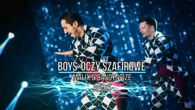 BOYS - Oczy Szafirowe (MALIX & Candynoize Remix)