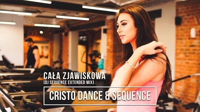 Cristo Dance & Sequence - Cała zjawiskowa [DJ Sequence Extended Mix]