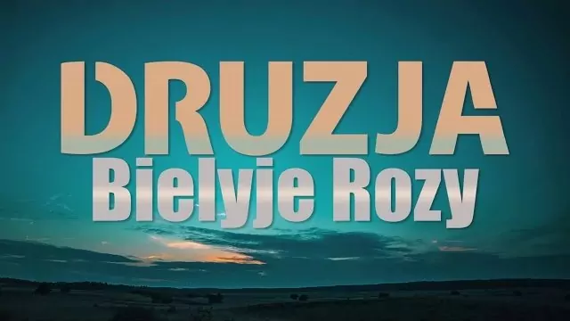 Druzja - Biełyje rozy