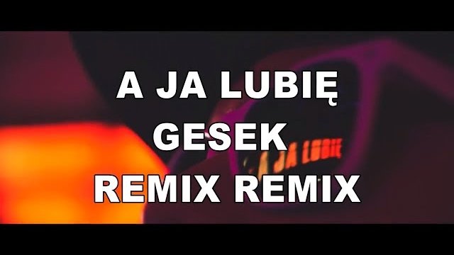 Gesek - A ja lubię [DaYo Remix]
