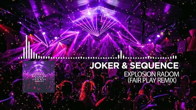 Joker & Sequence - Explosion Radom (Fair Play Remix)