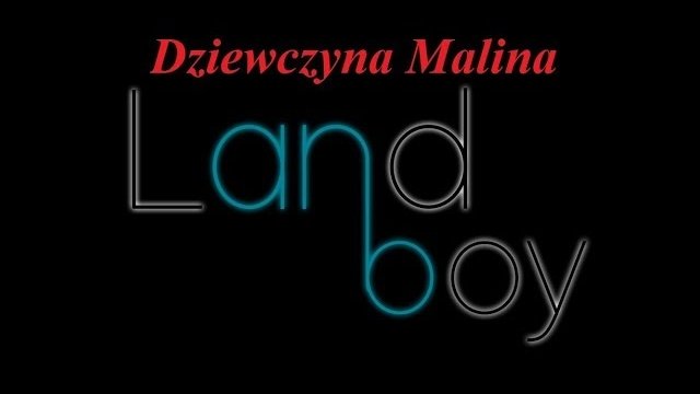 Landboy - Dziewczyna Malina
