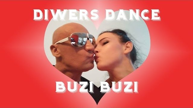 DIWERS DANCE - BUZI BUZI