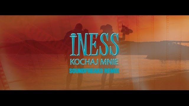 Iness - Kochaj Mnie (Soundfreaks Remix)