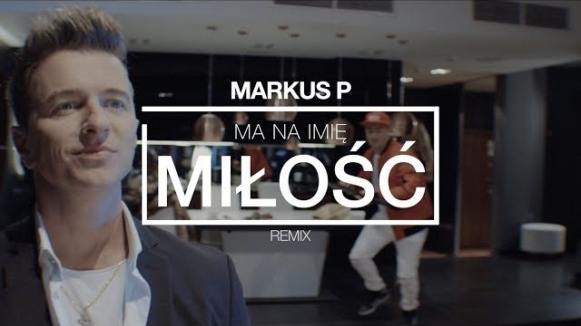 MARKUS P - Ma na imię Miłość (99ers remix)