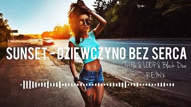 SUNSET - Dziewczyno Bez Serca (Tr!Fle & LOOP & Black Due REMIX )