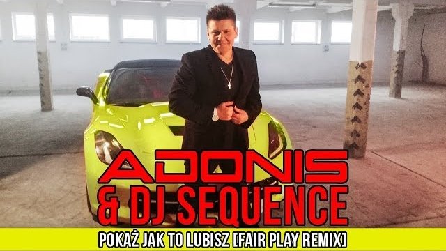 Adonis & Sequence - Pokaż jak to lubisz (Fair Play Remix)