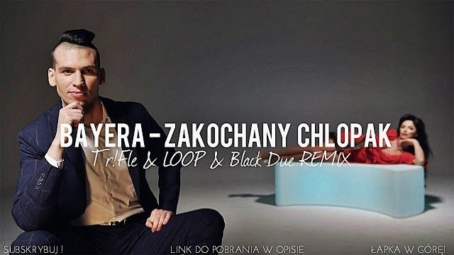 BAYERA - Zakochany Chłopak (Tr!Fle & LOOP & Black Due REMIX)