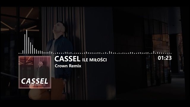 Cassel - Ile miłości (Crown Remix) 2018