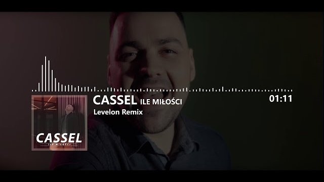 Cassel - Ile Miłości (Levelon Remix) 