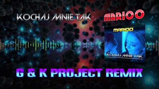 Marioo - Kochaj Mnie tak (G&K Project Remix)