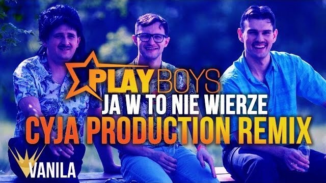 Playboys - Ja w to nie wierze (CYJA PRODUCTION REMIX)
