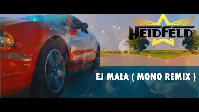 HEIDFELD - Ej Mała ( Mono Remix )