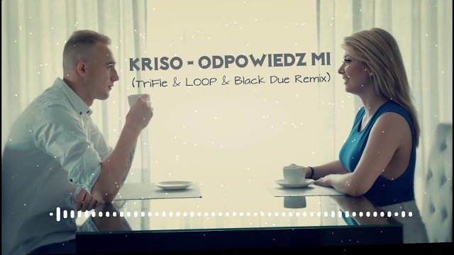 KRISO - Odpowiedz MI (TriFle & LOOP & Black Due Remix) 2018