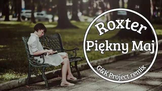 ROXTER - PIĘKNY MAJ (G&K Project Remix)