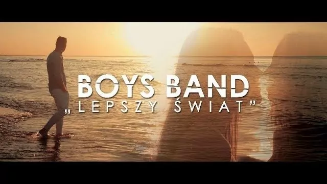 BOYS BAND - Lepszy świat