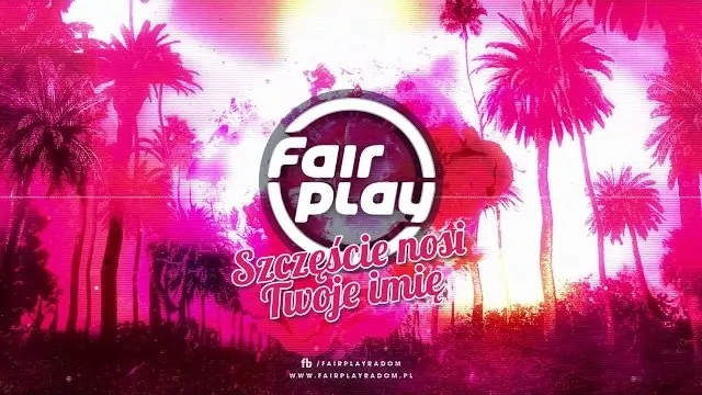 Fair Play - Szczęście nosi Twoje imię