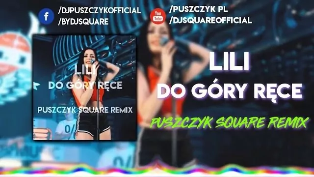 LILI - Do góry ręce (Puszczyk Square Remix)
