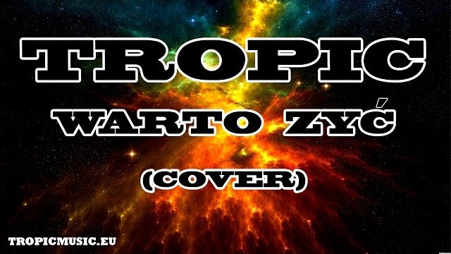 Tropic - Warto Żyć (cover)