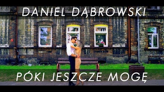 DANIEL DĄBROWSKI - Póki Jeszcze Mogę (Official Trailer)